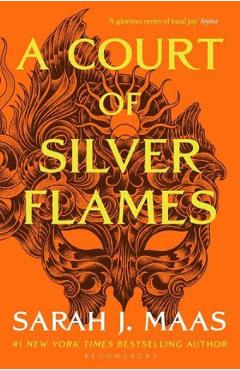A Court of Silver Flames. A Court of Thorns and Roses #4 - Sarah J. Maas A Court of Silver Flames. A Court of Thorns and Roses #4 - Sarah J. Maas