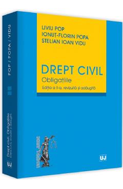 Drept civil. Obligatiile Ed.2 - Liviu Pop, Ionut-Florin Popa, Stelian Ioan Vidu Drept civil. Obligatiile Ed.2 - Liviu Pop, Ionut-Florin Popa, Stelian Ioan Vidu