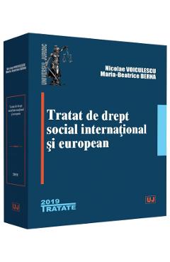 Tratat de drept social international si european - Nicolae Voiculescu, Maria-Beatrice Berna Tratat de drept social international si european - Nicolae Voiculescu, Maria-Beatrice Berna