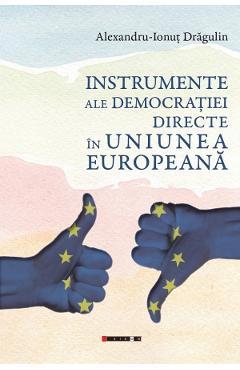Instrumente ale democratiei directe in Uniunea Europeana - Alexandru-Ionut Dragulin Instrumente ale democratiei directe in Uniunea Europeana - Alexandru-Ionut Dragulin
