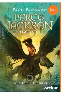 Blestemul titanului. Seria Percy Jackson si Olimpienii Vol.3 - Rick Riordan Blestemul titanului. Seria Percy Jackson si Olimpienii Vol.3 - Rick Riordan