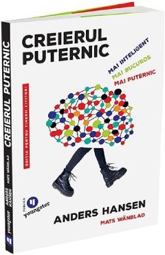 Creierul puternic. Editia pentru tinerii cititori - Anders Hansen, Mats Wandblat Creierul puternic. Editia pentru tinerii cititori - Anders Hansen, Mats Wandblat