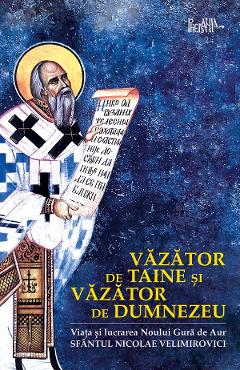 Vazator de taine si vazator de Dumnezeu - Sfantul Nicolae Velimirovici Vazator de taine si vazator de Dumnezeu - Sfantul Nicolae Velimirovici