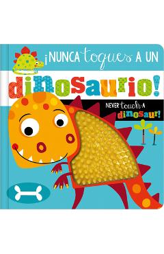 ¡Nunca Toques a Un Dinosaurio! / Never Touch a Dinosaur! - Rosie Greening ¡Nunca Toques a Un Dinosaurio! / Never Touch a Dinosaur! - Rosie Greening