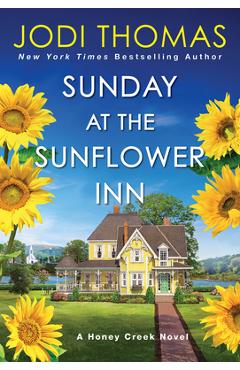 Sunday at the Sunflower Inn: A Heartwarming Texas Love Story - Jodi Thomas Sunday at the Sunflower Inn: A Heartwarming Texas Love Story - Jodi Thomas