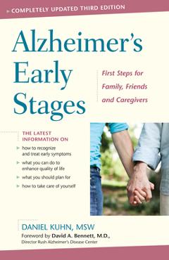 Alzheimer's Early Stages: First Steps for Family, Friends, and Caregivers, 3rd Edition - Daniel Kuhn Alzheimer's Early Stages: First Steps for Family, Friends, and Caregivers, 3rd Edition - Daniel Kuhn