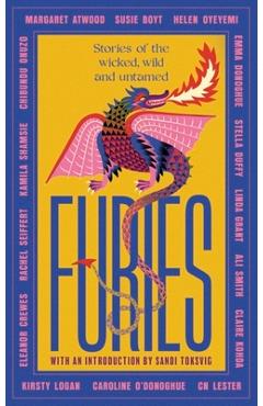 Furies: Stories of the Wicked, Wild and Untamed - Margaret Atwood Furies: Stories of the Wicked, Wild and Untamed - Margaret Atwood