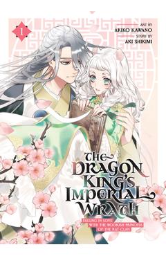 The Dragon King's Imperial Wrath: Falling in Love with the Bookish Princess of the Rat Clan Vol. 1 - Aki Shikimi The Dragon King's Imperial Wrath: Falling in Love with the Bookish Princess of the Rat Clan Vol. 1 - Aki Shikimi