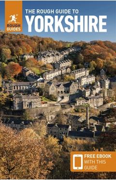 The Rough Guide to Yorkshire (Travel Guide with Free Ebook) - Rough Guides The Rough Guide to Yorkshire (Travel Guide with Free Ebook) - Rough Guides