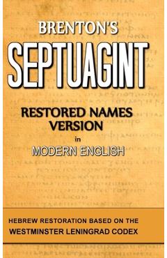 Brenton's Septuagint, Restored Names Version, Volume 1 - Clinton R. Smith Brenton's Septuagint, Restored Names Version, Volume 1 - Clinton R. Smith