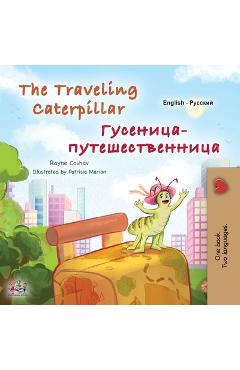 The Traveling Caterpillar (English Russian Bilingual Book for Kids) - Rayne Coshav The Traveling Caterpillar (English Russian Bilingual Book for Kids) - Rayne Coshav