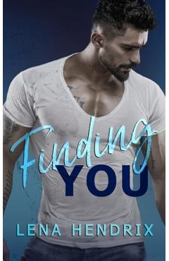 Finding You: A small-town brother's best friend romance - Lena Hendrix Finding You: A small-town brother's best friend romance - Lena Hendrix