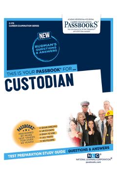 Custodian (C-175): Passbooks Study Guide - National Learning Corporation Custodian (C-175): Passbooks Study Guide - National Learning Corporation
