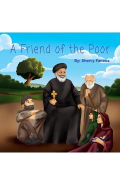 A Friend of the Poor: St Abraam Bishop of Fayum - Sherry Fanous A Friend of the Poor: St Abraam Bishop of Fayum - Sherry Fanous
