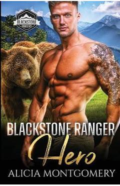 Blackstone Ranger Hero: Blackstone Rangers Book 3 - Alicia Montgomery Blackstone Ranger Hero: Blackstone Rangers Book 3 - Alicia Montgomery