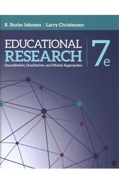 Educational Research: Quantitative, Qualitative, and Mixed Approaches - Robert Burke Johnson Educational Research: Quantitative, Qualitative, and Mixed Approaches - Robert Burke Johnson