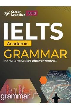 IELTS Academic 2023: Grammar by Saviour Eduction Abroad Pvt. Ltd. - Saviour Eduction Abroad Pvt Ltd IELTS Academic 2023: Grammar by Saviour Eduction Abroad Pvt. Ltd. - Saviour Eduction Abroad Pvt Ltd