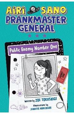 Airi Sano, Prankmaster General: Public Enemy Number One - Zoe Tokushige Airi Sano, Prankmaster General: Public Enemy Number One - Zoe Tokushige