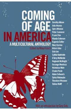 Coming of Age in America: A Multicultural Anthology - Mary Frosch Coming of Age in America: A Multicultural Anthology - Mary Frosch