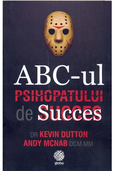 ABC-ul psihopatului de succes | Andy Mcnab, Kevin Dutton