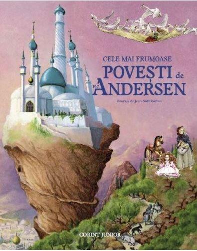 Cele mai frumoase povesti de H. C. Andersen | Hans Christian Andersen Cele mai frumoase povesti de H. C. Andersen | Hans Christian Andersen