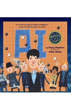 A.I.: How Patterns Helped Artificial Intelligence Defeat World Champion Lee Sedol - Darcy Pattison A.I.: How Patterns Helped Artificial Intelligence Defeat World Champion Lee Sedol - Darcy Pattison