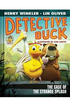 Detective Duck: The Case of the Strange Splash (Detective Duck #1) - Henry Winkler Detective Duck: The Case of the Strange Splash (Detective Duck #1) - Henry Winkler
