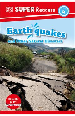 DK Super Readers Level 4 Earthquakes and Other Natural Disasters - Dk DK Super Readers Level 4 Earthquakes and Other Natural Disasters - Dk