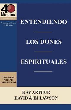 Entendiendo Los Dones Espirituales / Understanding Spiritual Gifts (40m Study) - Kay Arthur Entendiendo Los Dones Espirituales / Understanding Spiritual Gifts (40m Study) - Kay Arthur