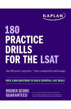 180 Practice Drills for the Lsat: Over 5,000 Questions to Build Essential LSAT Skills - Kaplan Test Prep 180 Practice Drills for the Lsat: Over 5,000 Questions to Build Essential LSAT Skills - Kaplan Test Prep
