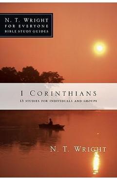 1 Corinthians: 13 Studies for Individuals and Groups - N. T. Wright 1 Corinthians: 13 Studies for Individuals and Groups - N. T. Wright