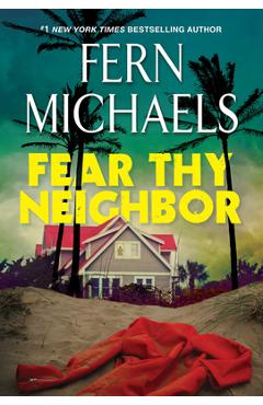 Fear Thy Neighbor: A Riveting Novel of Suspense - Fern Michaels Fear Thy Neighbor: A Riveting Novel of Suspense - Fern Michaels