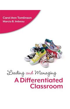 Leading and Managing a Differentiated Classroom - Carol Ann Tomlinson Leading and Managing a Differentiated Classroom - Carol Ann Tomlinson