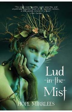 Lud-in-the-Mist (Warbler Classics Annotated Edition) - Hope Mirrlees Lud-in-the-Mist (Warbler Classics Annotated Edition) - Hope Mirrlees