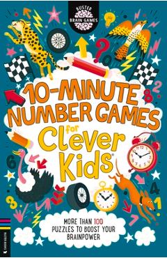 10-Minute Number Games for Clever Kids(r): More Than 100 Puzzles to Boost Your Brainpower - Gareth Moore 10-Minute Number Games for Clever Kids(r): More Than 100 Puzzles to Boost Your Brainpower - Gareth Moore
