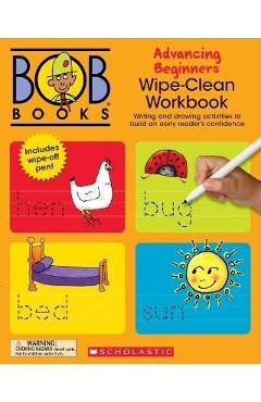 Bob Books - Wipe-Clean Workbook: Advancing Beginners Phonics, Ages 4 and Up, Kindergarten (Stage 2: Emerging Reader) - Lynn Maslen Kertell Bob Books - Wipe-Clean Workbook: Advancing Beginners Phonics, Ages 4 and Up, Kindergarten (Stage 2: Emerging Reader) - Lynn Maslen Kertell