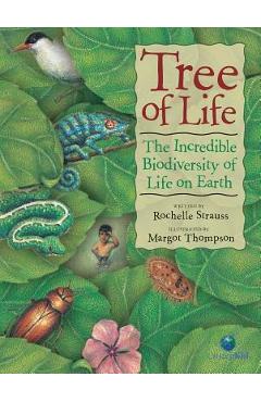 Tree of Life: The Incredible Biodiversity of Life on Earth - Rochelle Strauss Tree of Life: The Incredible Biodiversity of Life on Earth - Rochelle Strauss