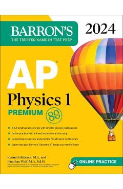 AP Physics 1 Premium, 2024: 4 Practice Tests + Comprehensive Review + Online Practice - Kenneth Rideout AP Physics 1 Premium, 2024: 4 Practice Tests + Comprehensive Review + Online Practice - Kenneth Rideout