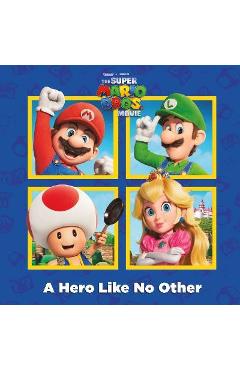 A Hero Like No Other (Nintendo(r) and Illumination Present the Super Mario Bros. Movie) - Random House A Hero Like No Other (Nintendo(r) and Illumination Present the Super Mario Bros. Movie) - Random House