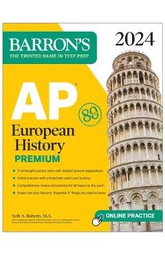AP European History Premium, 2024: 5 Practice Tests + Comprehensive Review + Online Practice - Seth A. Roberts AP European History Premium, 2024: 5 Practice Tests + Comprehensive Review + Online Practice - Seth A. Roberts
