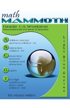 Math Mammoth Grade 1-A Worktext, International Version (Canada) - Maria Miller Math Mammoth Grade 1-A Worktext, International Version (Canada) - Maria Miller