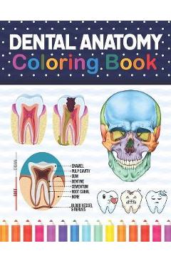 Dental Anatomy Coloring Book: Learn the Basics of Dental Anatomy. Dental Anatomy Coloring Book for Cute Children's, Kids, Boys, Girls, Dental Assist - Samniczell Publication Dental Anatomy Coloring Book: Learn the Basics of Dental Anatomy. Dental Anatomy Coloring Book for Cute Children's, Kids, Boys, Girls, Dental Assist - Samniczell Publication