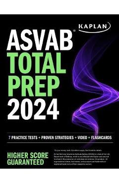 ASVAB Total Prep 2024-2025: 7 Practice Tests + Proven Strategies + Video + Flashcards - Kaplan Test Prep ASVAB Total Prep 2024-2025: 7 Practice Tests + Proven Strategies + Video + Flashcards - Kaplan Test Prep