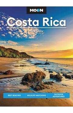 Moon Costa Rica: Best Beaches, Wildlife-Watching, Outdoor Adventures - Nikki Solano Moon Costa Rica: Best Beaches, Wildlife-Watching, Outdoor Adventures - Nikki Solano