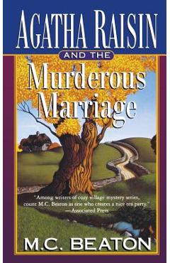 Agatha Raisin and the Murderous Marriage: An Agatha Raisin Mystery - M. C. Beaton Agatha Raisin and the Murderous Marriage: An Agatha Raisin Mystery - M. C. Beaton