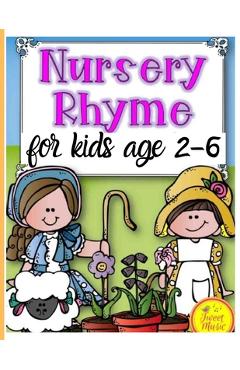 Nursery Rhymes for kids age 2-6: Perfect Interactive and Educational Gift for Baby, Toddler 1-3 and 2-4 Year Old Girl and Boy - Mark Steven Nursery Rhymes for kids age 2-6: Perfect Interactive and Educational Gift for Baby, Toddler 1-3 and 2-4 Year Old Girl and Boy - Mark Steven