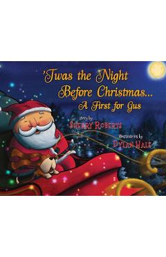 'Twas the Night Before Christmas: A First for Gus - Sherry Roberts 'Twas the Night Before Christmas: A First for Gus - Sherry Roberts