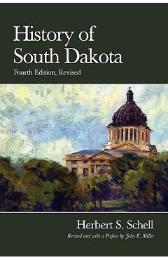 History of South Dakota, 4th Edition, Revised - Herbert S. Schell History of South Dakota, 4th Edition, Revised - Herbert S. Schell