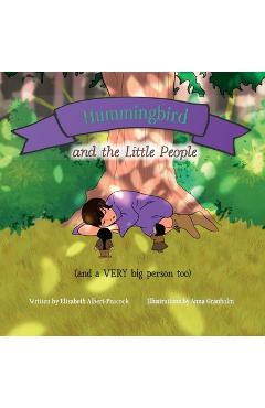Hummingbird and the Little People (and a VERY big person too) - Anna Granholm Hummingbird and the Little People (and a VERY big person too) - Anna Granholm