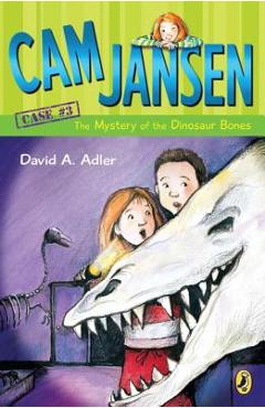 Cam Jansen and the Mystery of the Dinosaur Bones - David A. Adler Cam Jansen and the Mystery of the Dinosaur Bones - David A. Adler